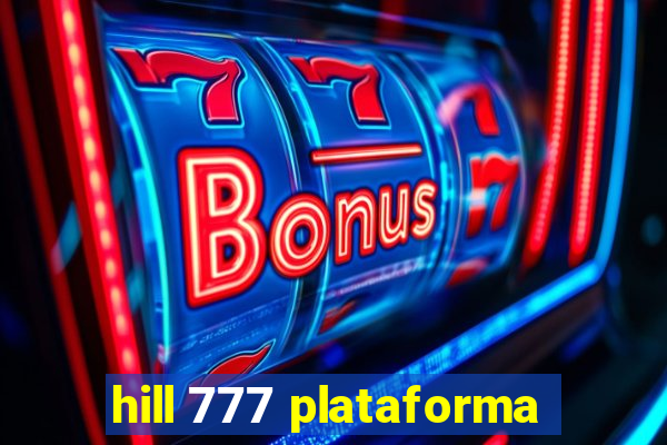 hill 777 plataforma